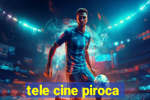 tele cine piroca